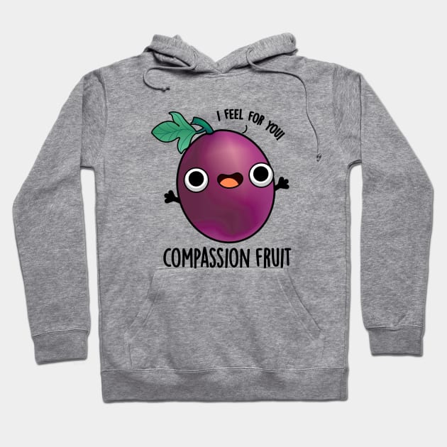 Compassion Fruit Cute Passion Fruit Pun Hoodie by punnybone